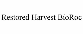 restored harvest bioroc