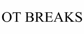 ot breaks