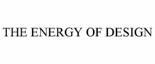 the energy of design