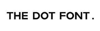 the dot font.