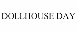 dollhouse day
