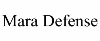 mara defense