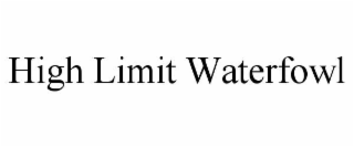 high limit waterfowl