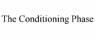 the conditioning phase