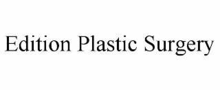 edition plastic surgery