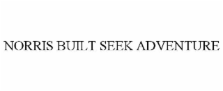 norris built seek adventure
