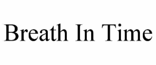 breath in time