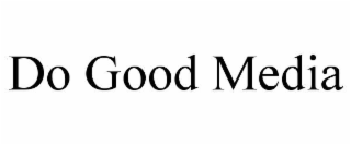 do good media