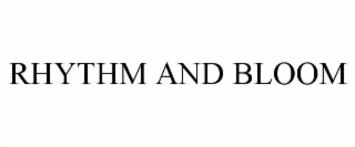 rhythm and bloom