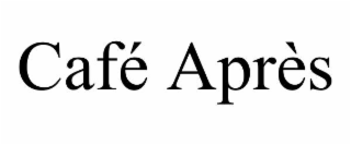 cafÉ aprÈs
