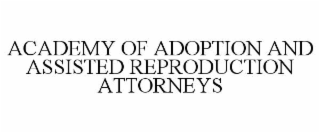 academy of adoption and assisted reproduction attorneys