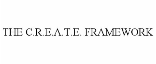 the c.r.e.a.t.e. framework