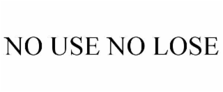 no use no lose