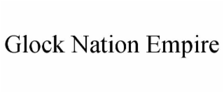 glock nation empire