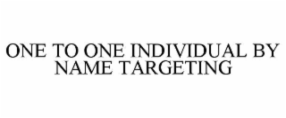 one to one individual by name targeting