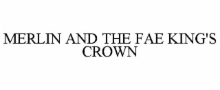 merlin and the fae king's crown