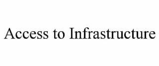access to infrastructure