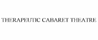 therapeutic cabaret theatre