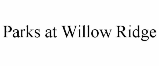 parks at willow ridge