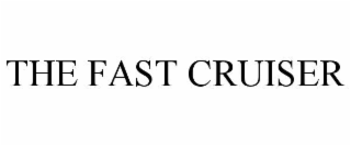 the fast cruiser