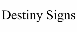 destiny signs