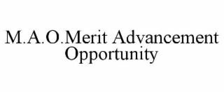 m.a.o.merit advancement opportunity