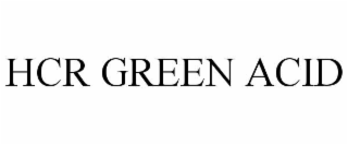 hcr green acid