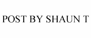 post by shaun t
