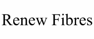 renew fibres