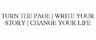 turn the page | write your story | change your life