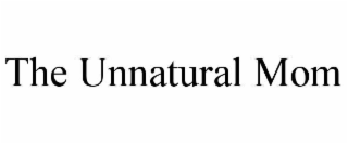 the unnatural mom