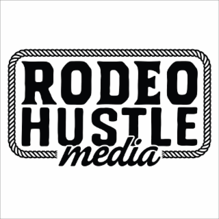 rodeo hustle media