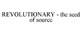 revolutionary - the seed of source