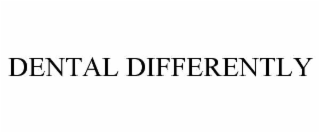 dental differently