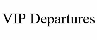 vip departures