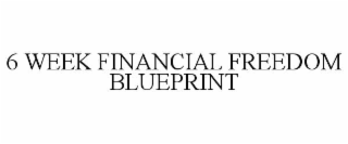 6 week financial freedom blueprint