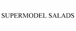 supermodel salads