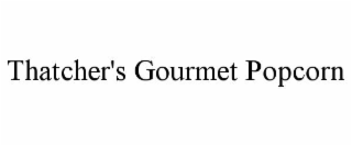 thatcher's gourmet popcorn