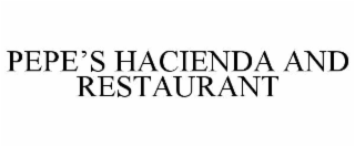 pepe’s hacienda and restaurant