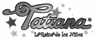 tatiana la reina de los niÑos