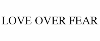 love over fear