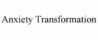 anxiety transformation