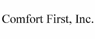comfort first, inc.
