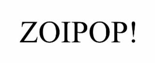 zoipop!