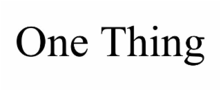 one thing