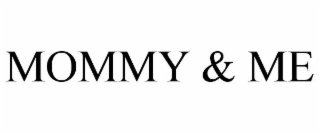 mommy & me