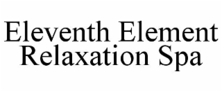 eleventh element relaxation spa