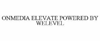onmedia elevate powered by welevel