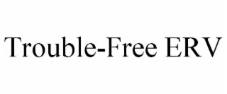 trouble-free erv