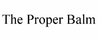 the proper balm